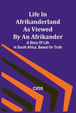 Cover Life in Afrikanderland as viewed by an Afrikander