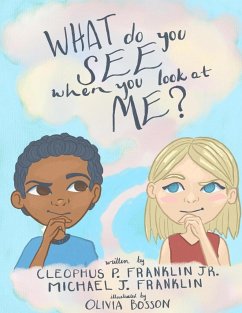 What do you see when you look at me? - Franklin Jr., Cleophus; Franklin, Michael