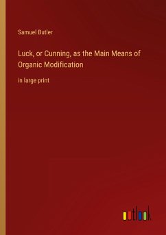 Luck, or Cunning, as the Main Means of Organic Modification - Butler, Samuel