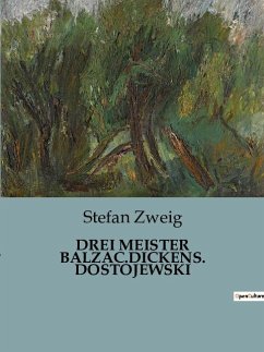 DREI MEISTER BALZAC.DICKENS. DOSTOJEWSKI - Zweig, Stefan