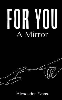 For You, A Mirror - Evans, Alexander