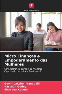 Micro Finanças e Empoderamento das Mulheres - Vanapalli, Gowri Lakshmi;Godey, Kasthuri;Komma, Bhavana