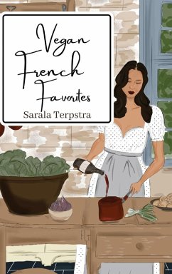 Vegan French Favorites - Terpstra, Sarala Vegan French Favorites - Terpstra, Sarala