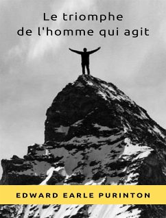 Le triomphe de l'homme qui agit (traduit) (eBook, ePUB) - Earle Purinton, Edward