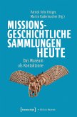 Missionsgeschichtliche Sammlungen heute (eBook, PDF)
