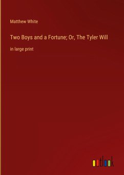 Two Boys and a Fortune; Or, The Tyler Will