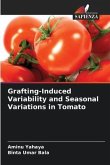 Grafting-Induced Variability and Seasonal Variations in Tomato