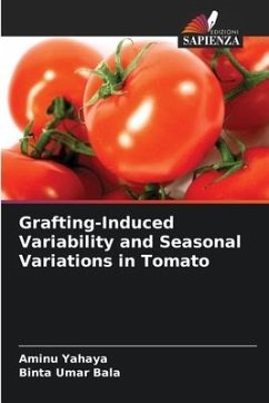 Grafting-Induced Variability and Seasonal Variations in Tomato - Yahaya, Aminu;Umar Bala, Binta