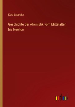 Geschichte der Atomistik vom Mittelalter bis Newton