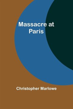 Massacre at Paris - Marlowe, Christopher