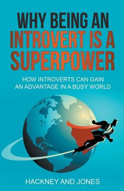 Why Being An Introvert Is A Superpower - Jones, Vicky; Hackney, Claire