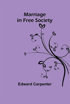 Marriage in Free Society - Carpenter, Edward