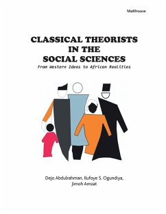 Classical Theorists in the Social Sciences - Ogundiya, Ilufoye S.; Amzat, Jimoh