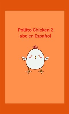 Pollito Chicken 2 abc en Español - Arquioni, Patricia