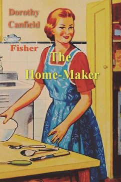 The Home-Maker - Fisher, Dorothy Canfield