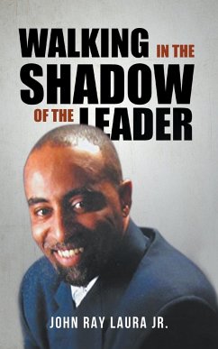 WALKING IN THE SHADOW OF THE LEADER - Laura Jr., John Ray