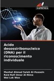 Acido desossiribonucleico (DNA) per il riconoscimento individuale