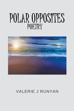 Polar Opposites Poetry - Runyan, Valerie J