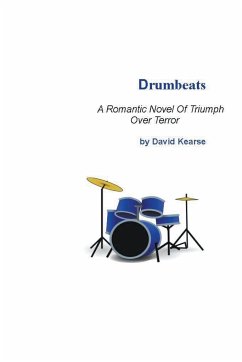 Drumbeats A Romantic Novel of Triumph Over Terror - Kearse, David