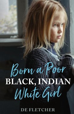 Born a Poor, Black, Indian, White Girl - Fletcher, de