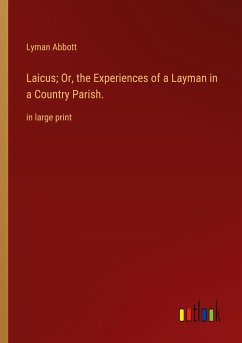 Laicus; Or, the Experiences of a Layman in a Country Parish.