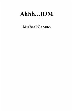 Ahhh...JDM (eBook, ePUB) - Caputo, Michael