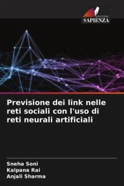 Previsione dei link nelle reti sociali con l'uso di reti neurali artificiali - Soni, Sneha;Rai, Kalpana;Sharma, Anjali