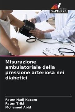 Misurazione ambulatoriale della pressione arteriosa nei diabetici - Hadj Kacem, Faten;Triki, Faten;Abid, Mohamed