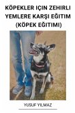 Köpekler Için Zehirli Yemlere Kar¿¿ E¿itim (Köpek E¿itimi)