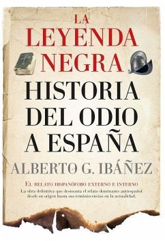 LEYENDA NEGRA LA HISTORIA DEL ODIO A ESPAÑA B