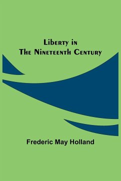 Liberty in the Nineteenth Century - May Holland, Frederic