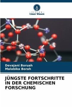 JÜNGSTE FORTSCHRITTE IN DER CHEMISCHEN FORSCHUNG - Boruah, Devajani;Borah, Malabika