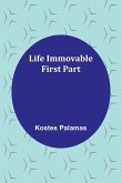 Life Immovable. First Part