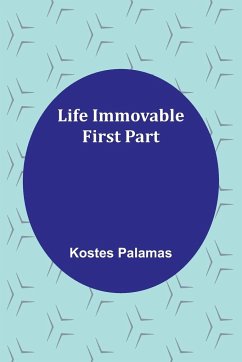 Life Immovable. First Part - Palamas, Kostes