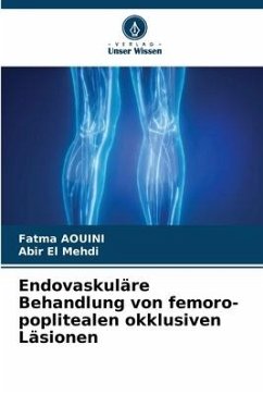 Endovaskuläre Behandlung von femoro-poplitealen okklusiven Läsionen - AOUINI, Fatma;El Mehdi, Abir