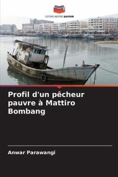 Profil d'un pêcheur pauvre à Mattiro Bombang - Parawangi, Anwar