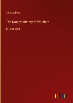 The Natural History of Wiltshire - Aubrey, John