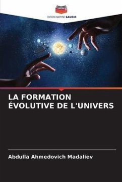 LA FORMATION ÉVOLUTIVE DE L'UNIVERS - Madaliev, Abdulla Ahmedovich