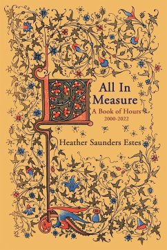 All In Measure - A Book of Hours, 2020-2022 - Saunders Estes, Heather