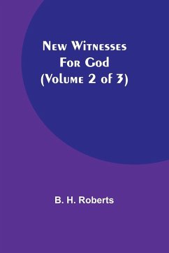 New Witnesses for God (Volume 2 of 3) - H. Roberts, B.