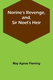 Norine's Revenge, and, Sir Noel's Heir