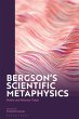 Bergson's Scientific Metaphysics... - Bild 1