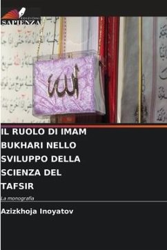 IL RUOLO DI IMAM BUKHARI NELLO SVILUPPO DELLA SCIENZA DEL TAFSIR - Inoyatov, Azizkhoja