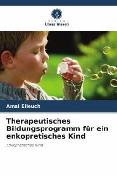 Therapeutisches Bildungsprogramm für ein enkopretisches Kind - Elleuch, Amal