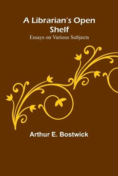 A Librarian's Open Shelf - E. Bostwick, Arthur