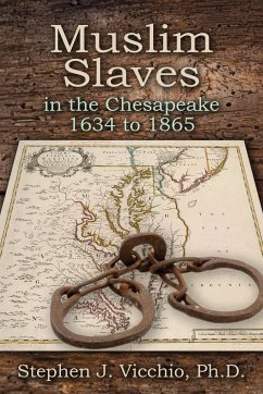 Muslim Slaves In The Chesapeake 1634 to 1865 - Vicchio, Stephen J.