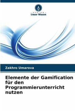 Elemente der Gamification für den Programmierunterricht nutzen - Umarova, Zakhro