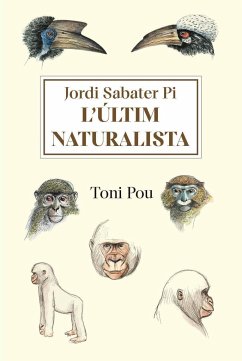 Lúltim naturalista: Jordi Sabater Pi