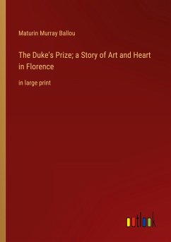 The Duke's Prize; a Story of Art and Heart in Florence