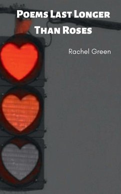 Poems Last Longer Than Roses - Green, Rachel